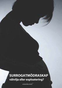 Surrogatmödraskap: Välvilja eller exploatering? Del 4 - Avslutning